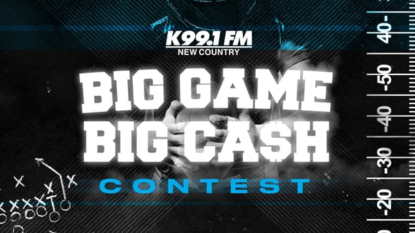 Win $50,000 in K99.1FM’s Big Game Big Ca$h Contest