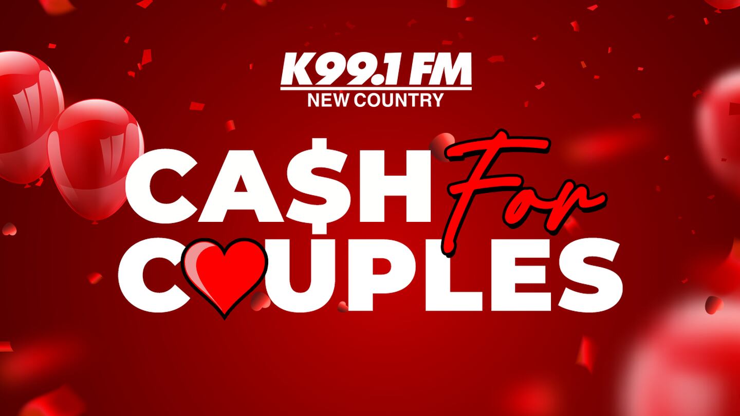 Win $2,000 in K99.1FM’s Cash for Couples! 💵